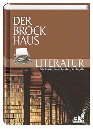 Bild des Verkufers fr Der Brockhaus Literatur. Schriftsteller, Werke, Epochen, Sachbegriffe zum Verkauf von Versandantiquariat Felix Mcke