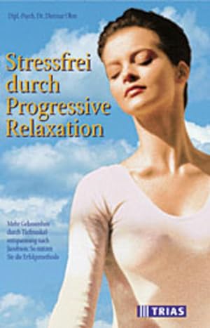 Imagen del vendedor de Stressfrei durch Progressive Relaxation a la venta por Versandantiquariat Felix Mcke