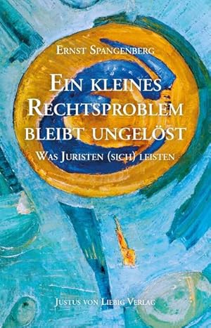 Bild des Verkufers fr Ein kleines Rechtsproblem bleibt ungelst: Was Juristen (sich) leisten zum Verkauf von Versandantiquariat Felix Mcke