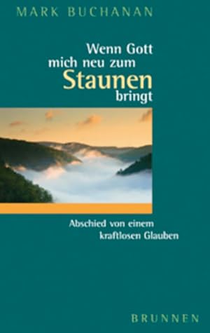 Bild des Verkufers fr Wenn Gott mich neu zum Staunen bringt. Abschied von einem kraftlosen Glauben zum Verkauf von Versandantiquariat Felix Mcke