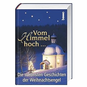 Seller image for Vom Himmel hoch .: Die schnsten Geschichten der Weihnachtsengel for sale by Versandantiquariat Felix Mcke