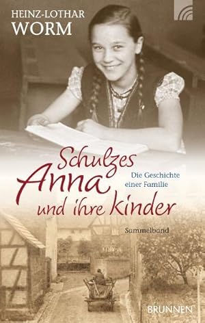 Imagen del vendedor de Schulzes Anna und ihre Kinder: Die Geschichte einer Familie a la venta por Versandantiquariat Felix Mcke