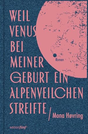 Bild des Verkufers fr Weil Venus bei meiner Geburt ein Alpenveilchen streifte: Roman zum Verkauf von Versandantiquariat Felix Mcke