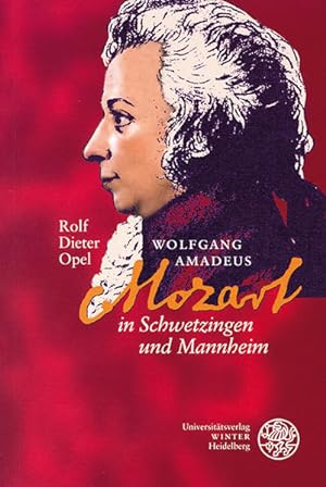 Seller image for Wolfgang Amadeus Mozart in Schwetzingen und Mannheim for sale by Versandantiquariat Felix Mcke