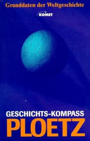 Bild des Verkufers fr Ploetz - Geschichts-Kompass. Grunddaten der Weltgeschichte zum Verkauf von Versandantiquariat Felix Mcke