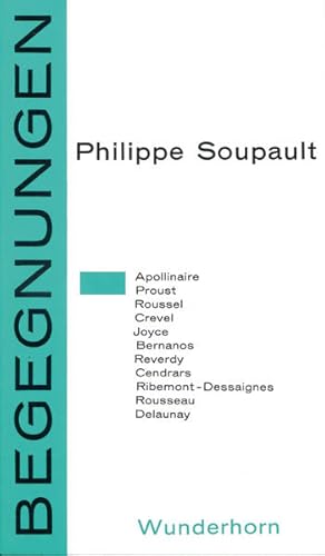 Bild des Verkufers fr Begegnungen mit Dichtern und Malern. Essays ber Apollinaire, Proust, Joyce, Rousseau u.a.: Apollinaire, Proust, Roussel, Crevel, Joyce, Bernanos u. a. zum Verkauf von Versandantiquariat Felix Mcke