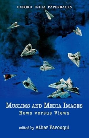 Bild des Verkufers fr Muslims and Media Images: News versus Views (Oxford India Paperbacks) zum Verkauf von Redux Books