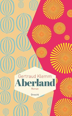 Bild des Verkufers fr Aberland: Roman: Roman. Nominiert fr den Deutschen Buchpreis 2015 zum Verkauf von Versandantiquariat Felix Mcke