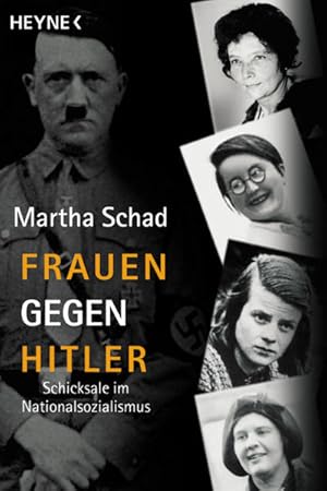 Imagen del vendedor de Frauen gegen Hitler: Schicksale im Nationalsozialismus a la venta por Versandantiquariat Felix Mcke