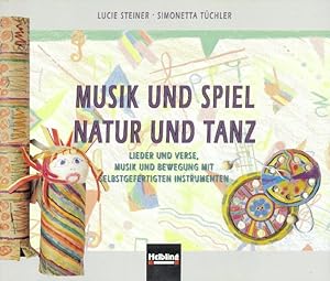 Bild des Verkufers fr Musik und Spiel - Natur und Tanz: Lieder und Verse, Musik und Bewegung mit selbstgefertigten Instrumenten zum Verkauf von Versandantiquariat Felix Mcke