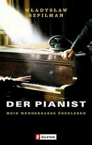 Image du vendeur pour Der Pianist: Mein wunderbares berleben. Buch zum Film: Mein wunderbares berleben. Vorw. v. Andrzej Szpilman. Anh. v. Wilm Hosenfeld (Ullstein Taschenbuch) mis en vente par Versandantiquariat Felix Mcke