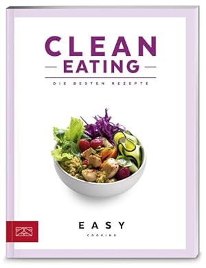 Bild des Verkufers fr Clean Eating: Die besten Rezepte (Easy Kochbcher) zum Verkauf von Versandantiquariat Felix Mcke