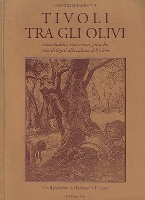 Bild des Verkufers fr Tivoli tra gli olivi Consuetudini, esperienze, pratiche, ricordi legati alla coltura dell'ulivo zum Verkauf von Biblioteca di Babele