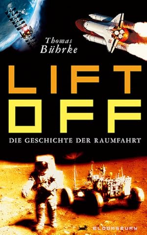 Image du vendeur pour Lift off!: Die Geschichte der Raumfahrt mis en vente par Versandantiquariat Felix Mcke