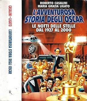Bild des Verkufers fr L'avventurosa storia degli Oscar Le notti delle stelle dal 1927 al 2000 zum Verkauf von Biblioteca di Babele