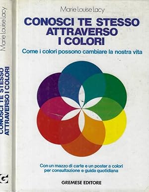 Seller image for Conosci te stesso attraverso i colori Come i colori possono cambiare la nostra vita for sale by Biblioteca di Babele