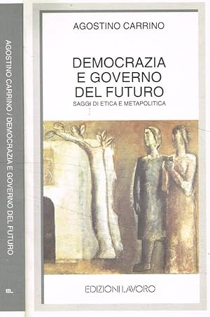 Seller image for Democrazia e governo del futuro Saggi di etica e metapolitica for sale by Biblioteca di Babele