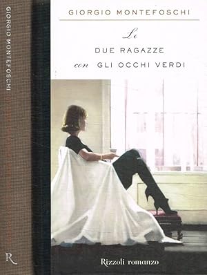 Image du vendeur pour Le due ragazze con gli occhi verdi mis en vente par Biblioteca di Babele