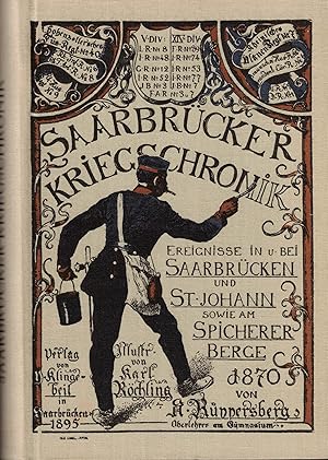 Imagen del vendedor de Saarbrcker Kriegs-Chronik. Ereignisse in und bei Saarbrcken und St. Johann, sowie am Spicherer Berge 1870 a la venta por Paderbuch e.Kfm. Inh. Ralf R. Eichmann