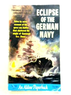 Seller image for Eclipse Of The German Navy for sale by World of Rare Books