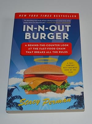 Seller image for In-N-Out Burger: A Behind-the-Counter Look at the Fast-Food Chain That Breaks All the Rules for sale by Bibliomadness