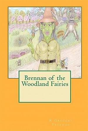 Imagen del vendedor de Brennan of the Woodland Fairies a la venta por GreatBookPrices