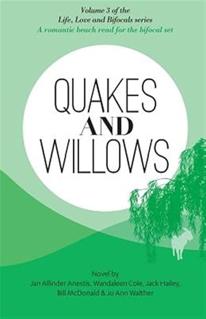 Bild des Verkufers fr Quakes and Willows : A Romantic Beach Read for the Bifocal Set zum Verkauf von GreatBookPrices