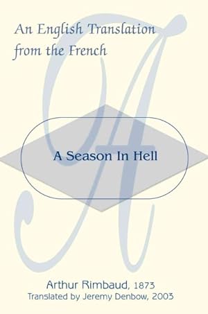Image du vendeur pour Season In Hell : An English Translation From The French mis en vente par GreatBookPrices