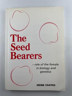 Imagen del vendedor de The Seed Bearers ~ Role of the Female in Biology and Genetics a la venta por BookEnds Bookstore & Curiosities