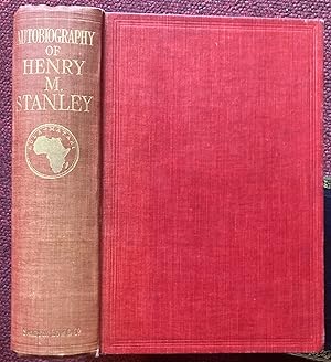 THE AUTOBIOGRAPHY OF SIR HENRY MORTON STANLEY. EDITED BY HIS WIFE DOROTHY STANLEY.