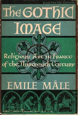 Imagen del vendedor de The Gothic Image: Religious Art in France of the Thirteenth Century a la venta por LEFT COAST BOOKS