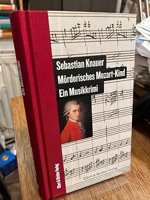 Bild des Verkufers fr Mrderisches Mozart-Kind. Ein Musikkrimi. zum Verkauf von Antiquariat Hecht