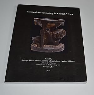 Seller image for Medical Anthropology In Global Africa (University Publications In Anthropology, 26, Lawrence, KS) for sale by Bibliomadness