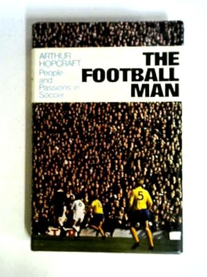 Image du vendeur pour The Football Man: People And Passions In Soccer mis en vente par World of Rare Books