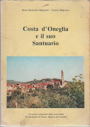 Seller image for Costa d'Oneglia e il suo Santuario - R. Ramoino Belgrano, O. Ramoino for sale by libreria biblos