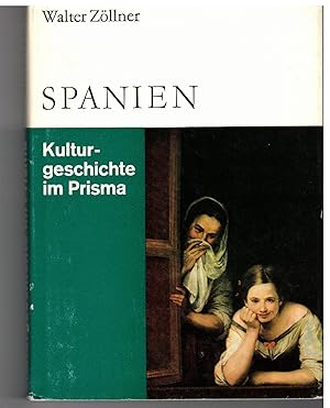 Bild des Verkufers fr Spanien- Kulturgeschichte im Prisma zum Verkauf von Bcherpanorama Zwickau- Planitz