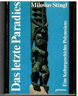 Imagen del vendedor de Das letzte Paradies - Eine Kulturgeschichte Polynesiens a la venta por Bcherpanorama Zwickau- Planitz