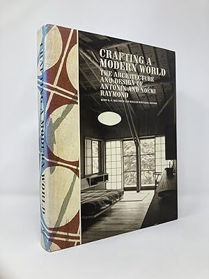 Image du vendeur pour Crafting a Modern World: The Architecture and Design of Antonin and Nomi Raymond mis en vente par Southampton Books