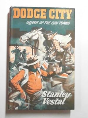 Seller image for Dodge City: queen of the cowtowns for sale by Cotswold Internet Books