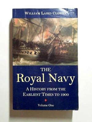 Seller image for The Royal Navy: a history from the earliest times to 1900, vol. 1 for sale by Cotswold Internet Books