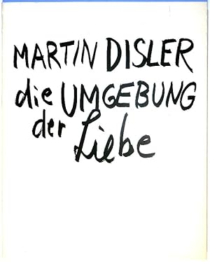 Die Umgebung der Liebe. (Wiederaufführung des Bildes "Die Umgebung der Liebe" von Martin Disler e...