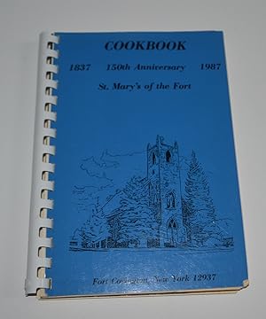 Seller image for 150th Anniversary Cookbook, 1837-1987: A Collection of Recipes by St. Mary's of The Fort, Fort Covington, New York for sale by Bibliomadness