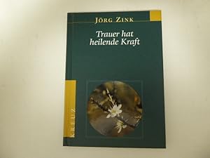 Seller image for Trauer hat heilende Kraft. Hardcover for sale by Deichkieker Bcherkiste