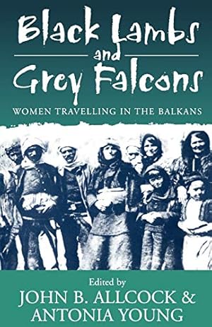 Imagen del vendedor de Black Lambs and Grey Falcons: Women Travelling in the Balkans a la venta por WeBuyBooks