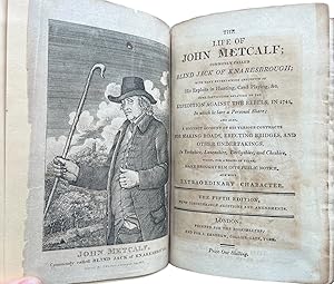 The Life of John Metcalf, Blind Jack of Knaresborough, With many entertaining anecdotes of his ex...