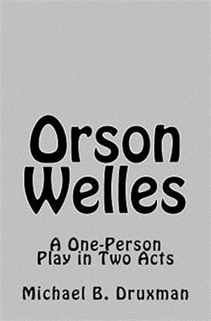 Seller image for Orson Welles : A One-Person Play in Two Acts for sale by GreatBookPrices