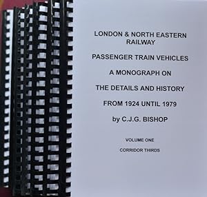 London & North Eastern Railway Passenger Train Vehicles : A Monograph on the details and History ...