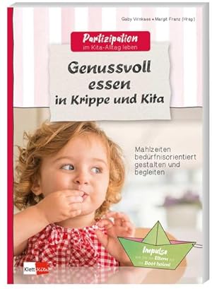 Immagine del venditore per Genussvoll essen in Krippe und Kita : Mahlzeiten bedrfnisorientiert gestalten und begleiten venduto da AHA-BUCH GmbH