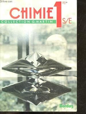 Seller image for Chimie 1re S/E - collection G. Martin for sale by Le-Livre