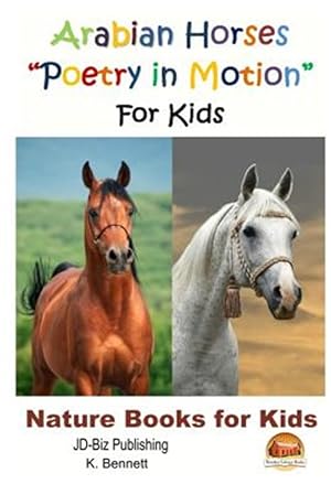 Seller image for Arabian Horses : Poetry in Motion for Kids for sale by GreatBookPrices